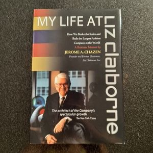 My Life at Liz Claiborne by Jerome A. Chazen.